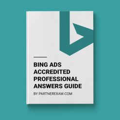Bing Ads Accredited Exam Answers Guide by PartnerExam